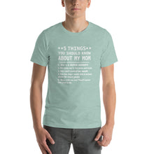 Load image into Gallery viewer, Mom quote - things should know about mom Unisex T-Shirt