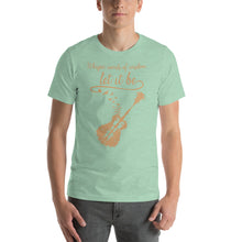 Load image into Gallery viewer, Whisper words of wisdom, let it be Unisex T-Shirt
