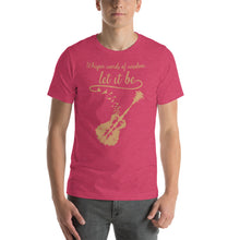Load image into Gallery viewer, Whisper words of wisdom, let it be Unisex T-Shirt

