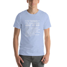 Load image into Gallery viewer, Mom quote - things should know about mom Unisex T-Shirt
